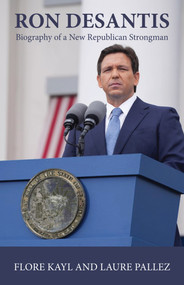 Ron DeSantis (Biography of a New Republican Strongman) by Flore Kayl, Laure Pallez, 9781839992049