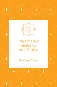 The Emerald Guide to Ann Oakley by Graham Crow, 9781800715646