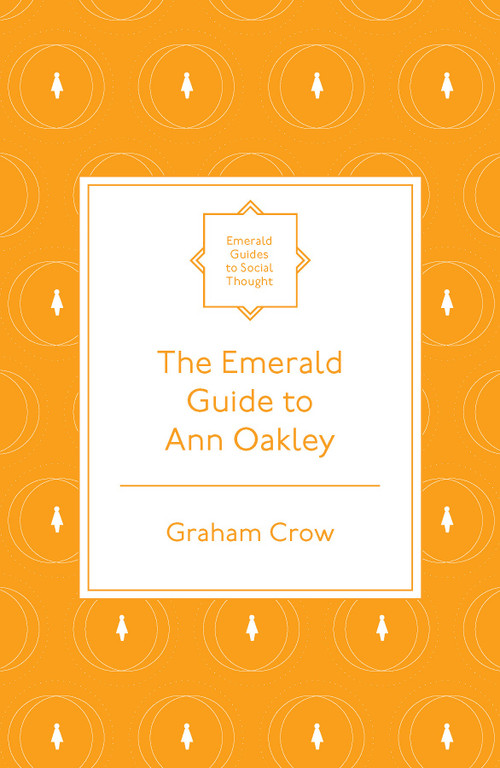 The Emerald Guide to Ann Oakley by Graham Crow, 9781800715646