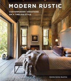 Modern Rustic (Contemporary Variations on a Timeless Style) by Daniela Santos, 9788499366272