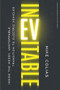 Inevitable (Inside the Messy, Unstoppable Transition to Electric Vehicles) by Mike Colias, 9781647825386