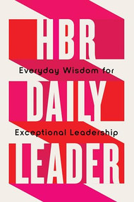HBR Daily Leader (Everyday Wisdom for Exceptional Leadership) by Harvard Business Review, 9781647829797