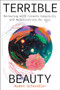 Terrible Beauty (Reckoning with Climate Complicity and Rediscovering Our Soul) by Auden Schendler, 9781647829759
