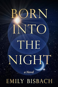 Born Into the Night by Emily Bisbach, 9781963558043
