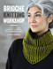 Brioche Knitting Workshop (A beginner's guide to brioche techniques with 15 modern patterns) by Lavanya Patricella, 9781446313718