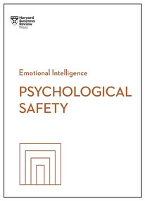 Psychological Safety (HBR Emotional Intelligence Series) - 9781647829988 by Harvard Business Review, Amy C. Edmondson, Daisy Auger-Dominguez, Erica Keswin, Ron Carucci, 9781647829988