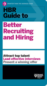 HBR Guide to Better Recruiting and Hiring - 9798892790024 by Harvard Business Review, 9798892790024