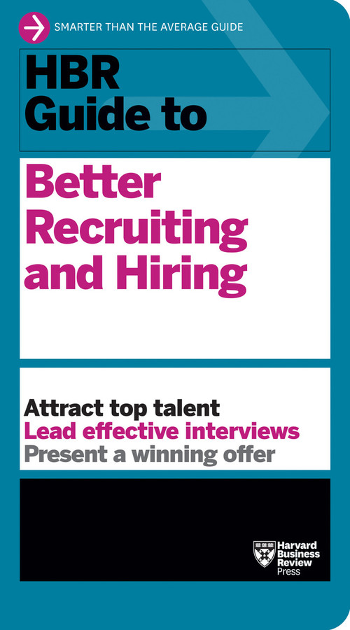 HBR Guide to Better Recruiting and Hiring - 9798892790024 by Harvard Business Review, 9798892790024