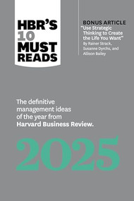 HBR's 10 Must Reads 2025 - 9798892790031 by Harvard Business Review, Ginni Rometty, Robert I. Sutton, Huggy Rao, Jamil Zaki, 9798892790031