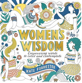 Women's Wisdom (Empowering Words to Color and Contemplate - Positive & Inspiring Coloring Book for Women with Affirmations & Original Art) by Kate Forrester, 9781684620814
