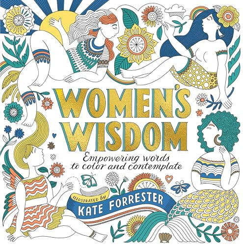 Women's Wisdom (Empowering Words to Color and Contemplate - Positive & Inspiring Coloring Book for Women with Affirmations & Original Art) by Kate Forrester, 9781684620814