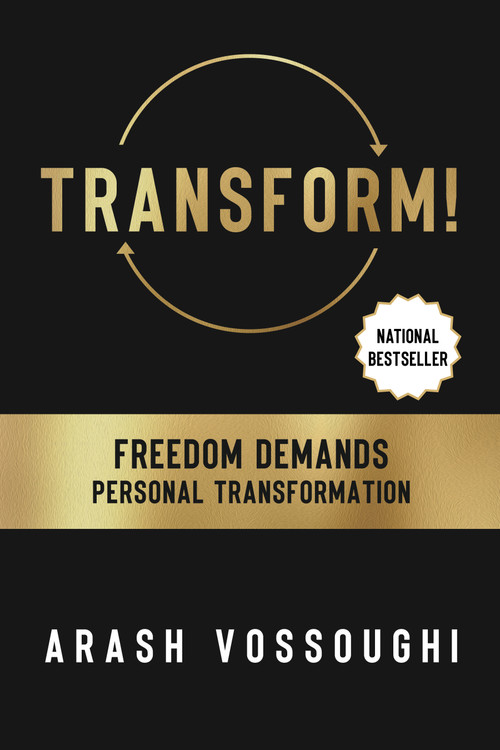 Transform! (Freedom Demands Personal Transformation) by Arash Vossoughi, 9781722506971