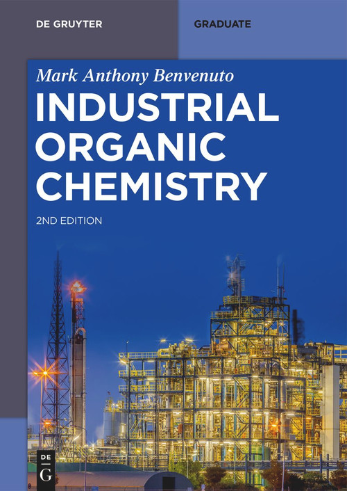 Industrial Organic Chemistry - 9783111329918 by Mark Anthony Benvenuto