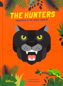 The Hunters (Predators of the Animal Kingdom) - 9783967047769 by Little Gestalten, Octavio Pintos, Martín Iannuzzi, 9783967047769