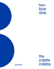 Two Blue Dots (The Colette Collabs) by Gestalten, Yorgo Tloupas, 9783967041613