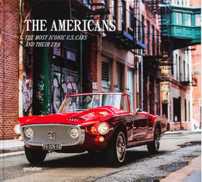 The Americans - Beautiful Machines (The Most Iconic US Cars and their Era) by gestalten, Blake Z. Rong, 9783967041606