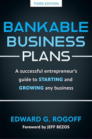 Bankable Business Plans: A successful entrepreneur's guide to starting and growing any business (Updated 2024 Edition) by Edward G. Rogoff, Jeff Bezos, 9781632261472