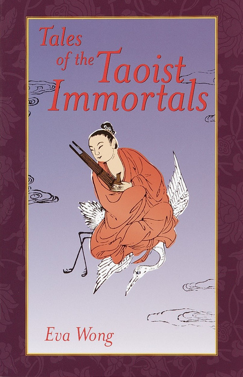 Tales of the Taoist Immortals by Eva Wong, 9781570628092
