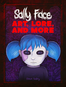 Sally Face: Art, Lore, and More by Steve Gabry, 9781803369792