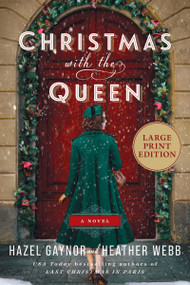 Christmas with the Queen (A Novel (Large Print)) - 9780063410589 by Hazel Gaynor, Heather Webb, 9780063410589
