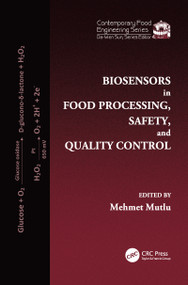 Biosensors in Food Processing, Safety, and Quality Control by Mehmet Mutlu, 9781138116009