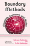 Boundary Methods (Elements, Contours, and Nodes) by Subrata Mukherjee, Yu Xie Mukherjee, 9780824725990