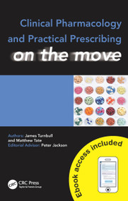 Clinical Pharmacology and Practical Prescribing on the Move by James Turnbull, Matthew Tate, 9781444176032