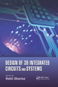 Design of 3D Integrated Circuits and Systems by Rohit Sharma, 9780367655921