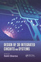Design of 3D Integrated Circuits and Systems by Rohit Sharma, 9780367655921