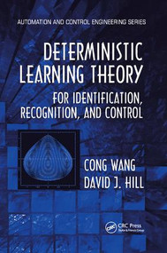 Deterministic Learning Theory for Identification, Recognition, and Control by Cong Wang, David J. Hill, 9781138112056