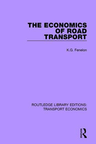The Economics of Road Transport - 9781138630673 by K.G. Fenelon, 9781138630673
