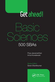 Get Ahead! Basic Sciences (500 SBAs) by Priya Jeevananthan, Anna Kowalewski, 9781498750981