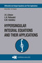 Hypersingular Integral Equations and Their Applications by I.K. Lifanov, L.N. Poltavskii, MG.M. Vainikko, 9780415309981