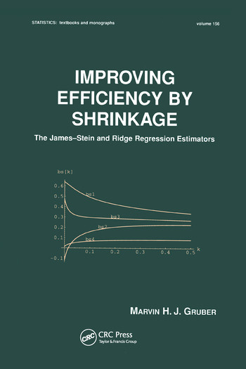 Improving Efficiency by Shrinkage (The James--Stein and Ridge Regression Estimators) by Marvin Gruber, 9780367579364