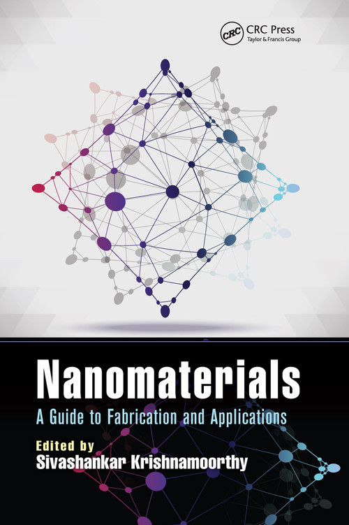 Nanomaterials (A Guide to Fabrication and Applications) by Sivashankar Krishnamoorthy, 9780367737511