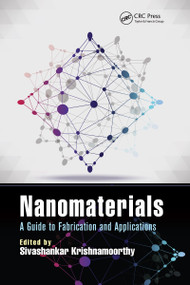 Nanomaterials (A Guide to Fabrication and Applications) by Sivashankar Krishnamoorthy, 9780367737511