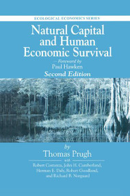 Natural Capital and Human Economic Survival by Thomas Prugh, Herman Daly, Robert Goodland, John H Cumberland, Richard B Norgaard, 9780367399726
