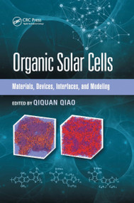 Organic Solar Cells (Materials, Devices, Interfaces, and Modeling) by Qiquan Qiao, 9780367655983
