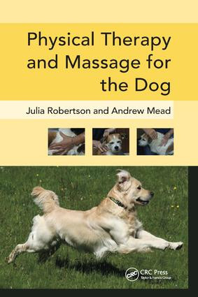 Physical Therapy and Massage for the Dog - 9781138324190 by Julia Robertson, Andy Mead, 9781138324190