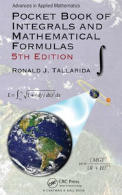 Pocket Book of Integrals and Mathematical Formulas by Ronald J. Tallarida, 9781498704755
