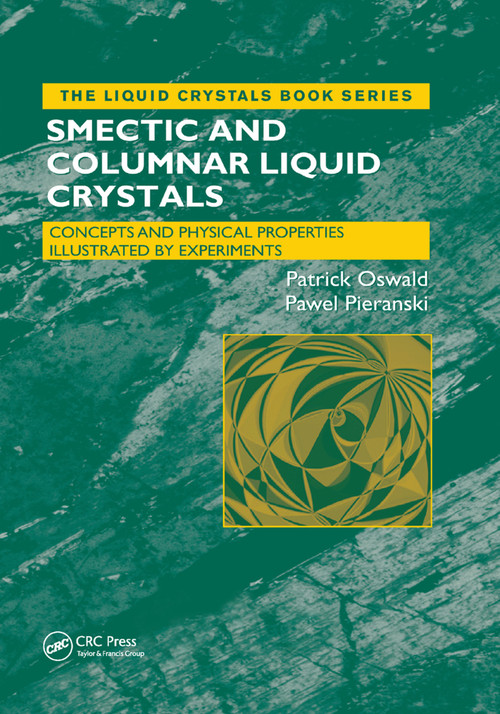 Smectic and Columnar Liquid Crystals (Concepts and Physical Properties Illustrated by Experiments) by Patrick Oswald, Pawel Pieranski, 9780367391607