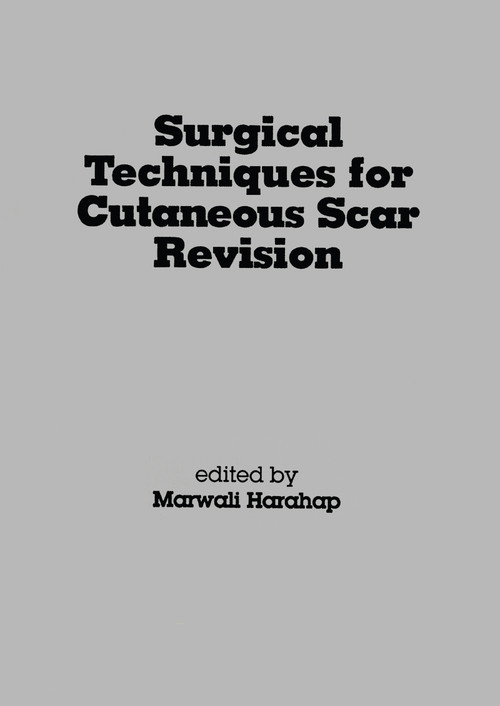 Surgical Techniques for Cutaneous Scar Revision by Marwali Harahap, 9780824719739