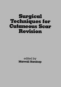 Surgical Techniques for Cutaneous Scar Revision by Marwali Harahap, 9780824719739