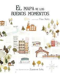 El mapa de los buenos momentos (The Map of Good Memories) (Spanish Edition) - 9788419464484 by Fran  Nuño, Zuzanna Celej, 9788419464484