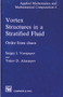 Vortex Structures in a Stratified Fluid (Order from Chaos) by Sergey I. Voropayev, Y.D. Afanasyev, 9780412405600