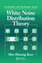 White Noise Distribution Theory by Hui-Hsiung Kuo, 9780367579616