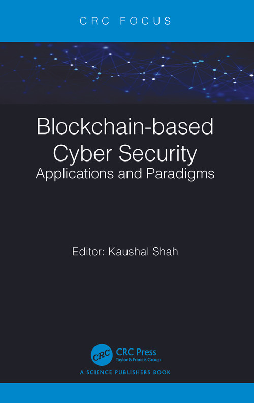 Blockchain-based Cyber Security (Applications and Paradigms) by Kaushal Shah, 9781032485430