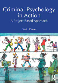 Criminal Psychology in Action (A Project Based Approach) by David Canter, 9781032773278