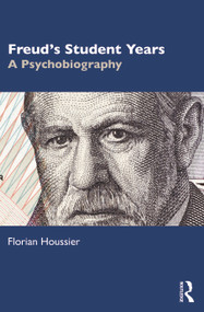 Freud's Student Years (A Psychobiography) by Florian Houssier, 9781032567686