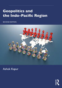 Geopolitics and the Indo-Pacific Region - 9781032709680 by Ashok Kapur, 9781032709680